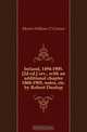 Ireland, 1494-1905. 2d ed. rev., with an additional chapter 1868-1905, notes, etc. by Robert Dunlop, Morris William O