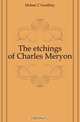The etchings of Charles Meryon, Holme C. Geoffrey 