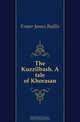 The Kuzzilbash. A tale of Khorasan, Fraser James Baillie 