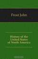 History of the United States of North America, John Frost 