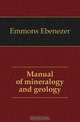 Manual of mineralogy and geology, Emmons Ebenezer 