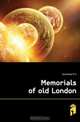 Memorials of old London, Ditchfield P. H. 