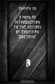 A popular introduction to the history of Christian doctrine, Crippen T. G. 