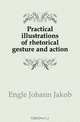 Practical illustrations of rhetorical gesture and action, Engle Johann Jakob 