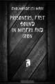 Prisoners, fast bound in misery and iron, Cholmondeley Mary 