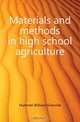 Materials and methods in high school agriculture, Hummel William Granville 
