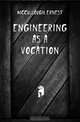 Engineering as a vocation, McCullough Ernest 