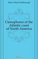 Ctenophores of the Atlantic coast of North America, Mayer Alfred Goldsborough 