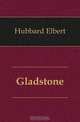 Gladstone, Hubbard Elbert 