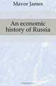 An economic history of Russia, Mavor James 