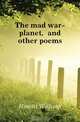 The mad war-planet, and other poems, Howitt William 