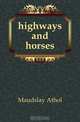 highways and horses, Maudslay Athol 