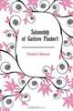 Salammbo of Gustave Flaubert, Flaubert Gustave 