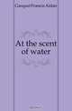 At the scent of water, Gasquet Francis Aidan 