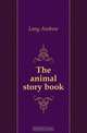 The animal story book, Andrew Lang 