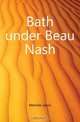 Bath under Beau Nash, Melville Lewis 