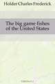 The big game fishes of the United States, Charles Frederick Holder 