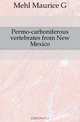 Permo-carboniferous vertebrates from New Mexico, Mehl Maurice G. 