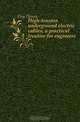 High-tension underground electric cables, a practical treatise for engineers, Floy Henry 