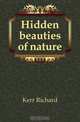Hidden beauties of nature, Kerr Richard 