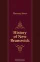 History of New Brunswick, Hannay James 