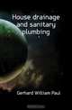 House drainage and sanitary plumbing, Gerhard William Paul 