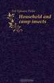 Household and camp insects, Felt Ephraim Porter 