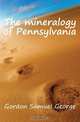 The mineralogy of Pennsylvania, Gordon Samuel George 
