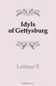 Idyls of Gettysburg, Latimer Elizabeth 