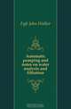 Automatic pumping and notes on water analysis and filtration, Fyfe John Walker 