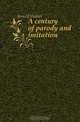 A century of parody and imitation, Jerrold Walter 