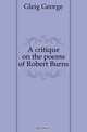 A critique on the poems of Robert Burns, Gleig George Robert 
