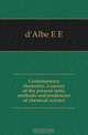 Contemporary chemistry, a survey of the present state, methods and tendencies of chemical science, d