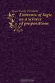 Elements of logic as a science of propositions, Jones Emily Elizabeth 