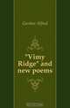 Vimy Ridge and new poems, Gordon Alfred 