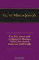 The life, times and writings of Thomas Fuller, the church historian (1608-1661), Fuller Morris Joseph 