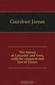 The houses of Lancaster and York, with the conquest and loss of France, Gairdner James 
