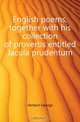 English poems, together with his collection of proverbs entitled Jacula prudentum, Herbert George 