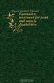 Gymnastic treatment for joint and muscle disabilities, Deane Herbert Edward 