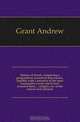 History of Brazil, comprising a geographical account of that country, together with a narrative of the most remarkable events which have occurred there ... religion, etc. of the natives and colonists, Grant Andrew 