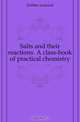 Salts and their reactions. A class-book of practical chemistry, Dobbin Leonard 