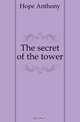The secret of the tower, Hope Anthony 