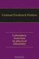 Laboratory exercises in physical chemistry, Getman Frederick Hutton 