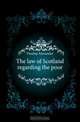 The law of Scotland regarding the poor, Dunlop Alexander 