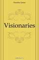 Visionaries, Huneker James 