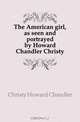 The American girl, as seen and portrayed by Howard Chandler Christy, Christy Howard Chandler 