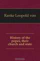 History of the popes, their church and state, Ranke Leopold von 