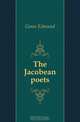 The Jacobean poets, Gosse Edmund 