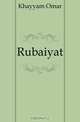 Rubaiyat, Khayyam Omar 