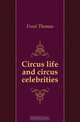 Circus life and circus celebrities, Thomas Frost 